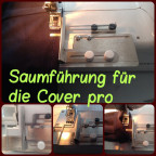 Saumführung für die Cover Pro